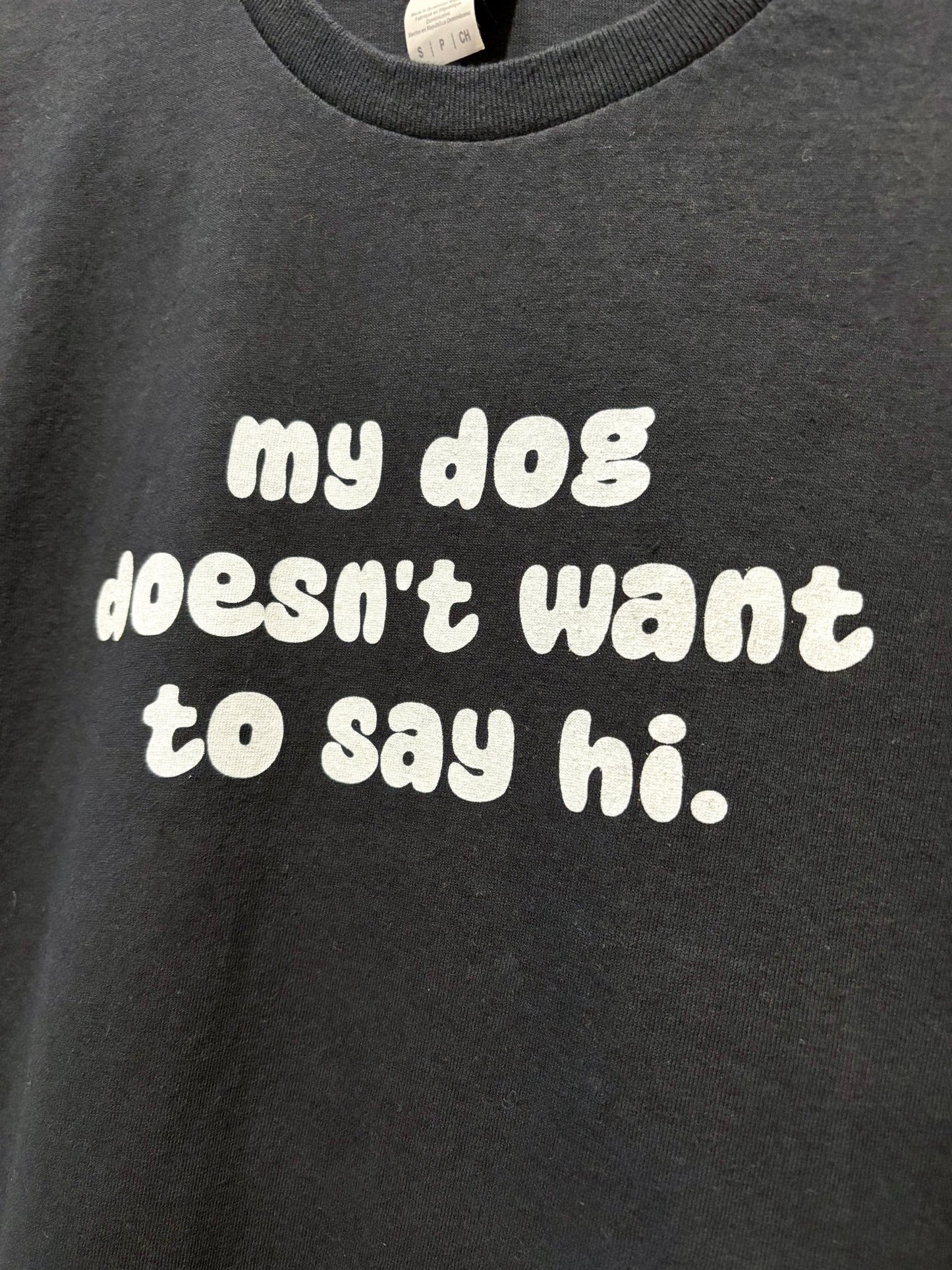 Printed Tee | My Dog Doesn't Want To Say Hi | Small - Detezi Designs-