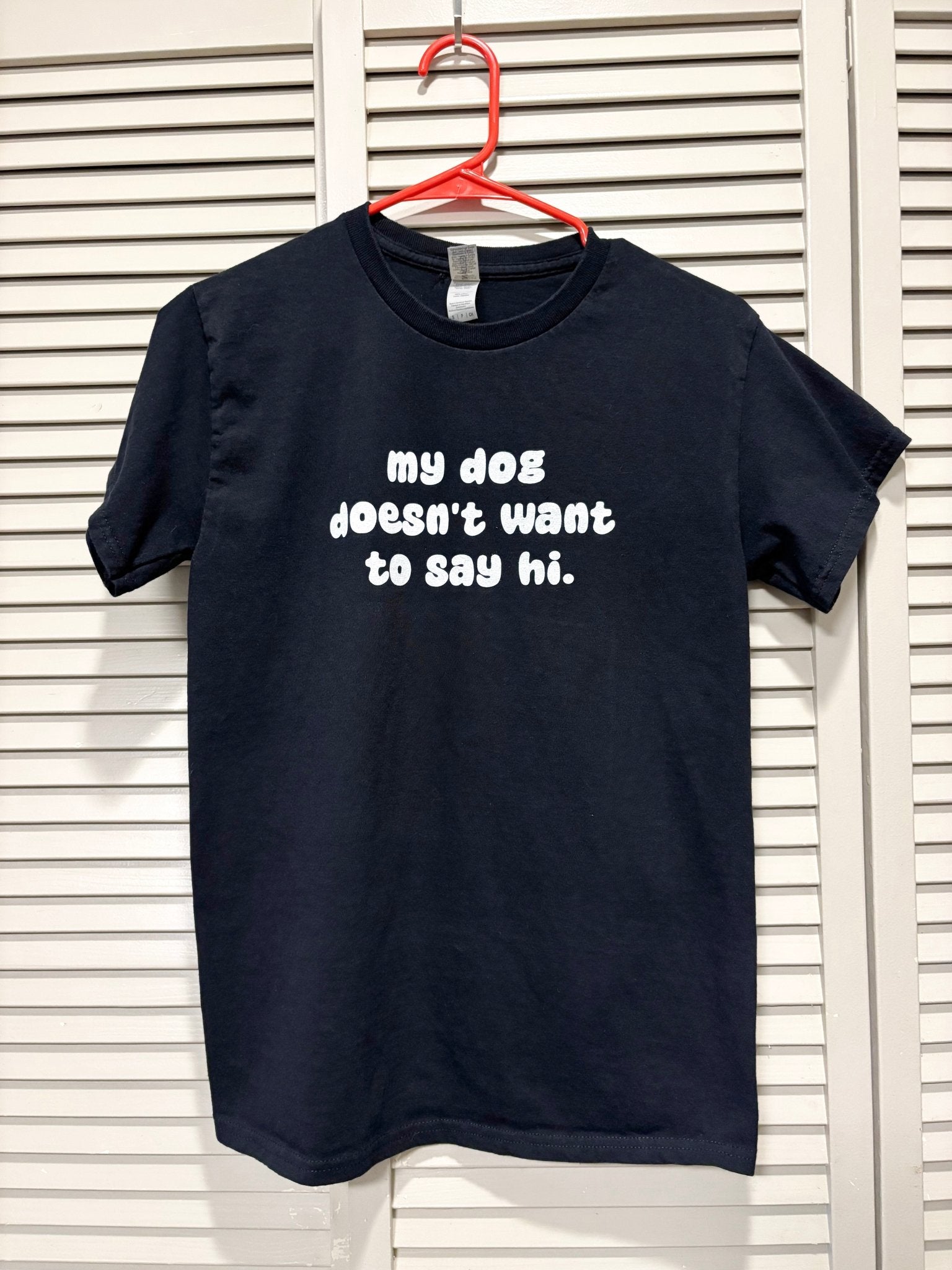 Printed Tee | My Dog Doesn't Want To Say Hi | Small - Detezi Designs-