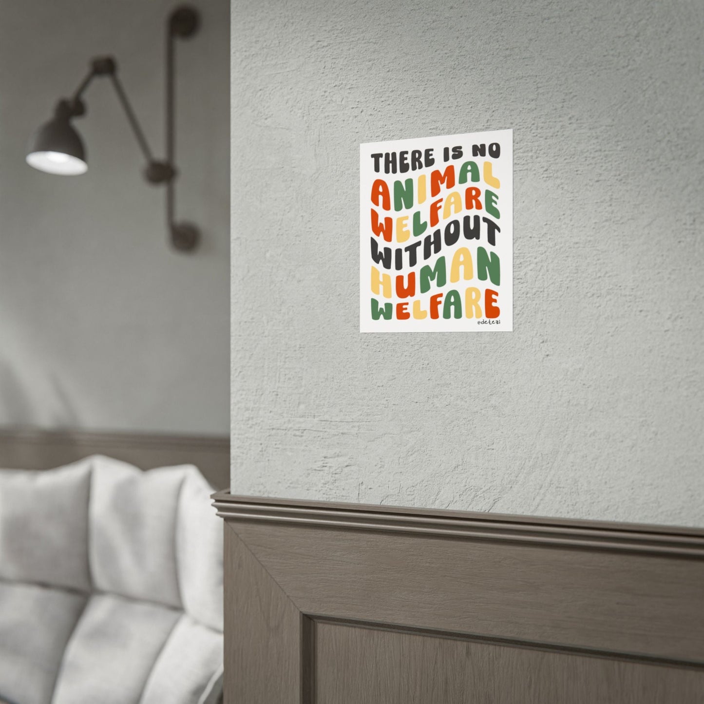 Prints & Posters | There Is No Animal Welfare Without Human Welfare - Detezi Designs - 32015768551771456275