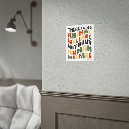 Prints & Posters | There Is No Animal Welfare Without Human Welfare - Detezi Designs - 32015768551771456275