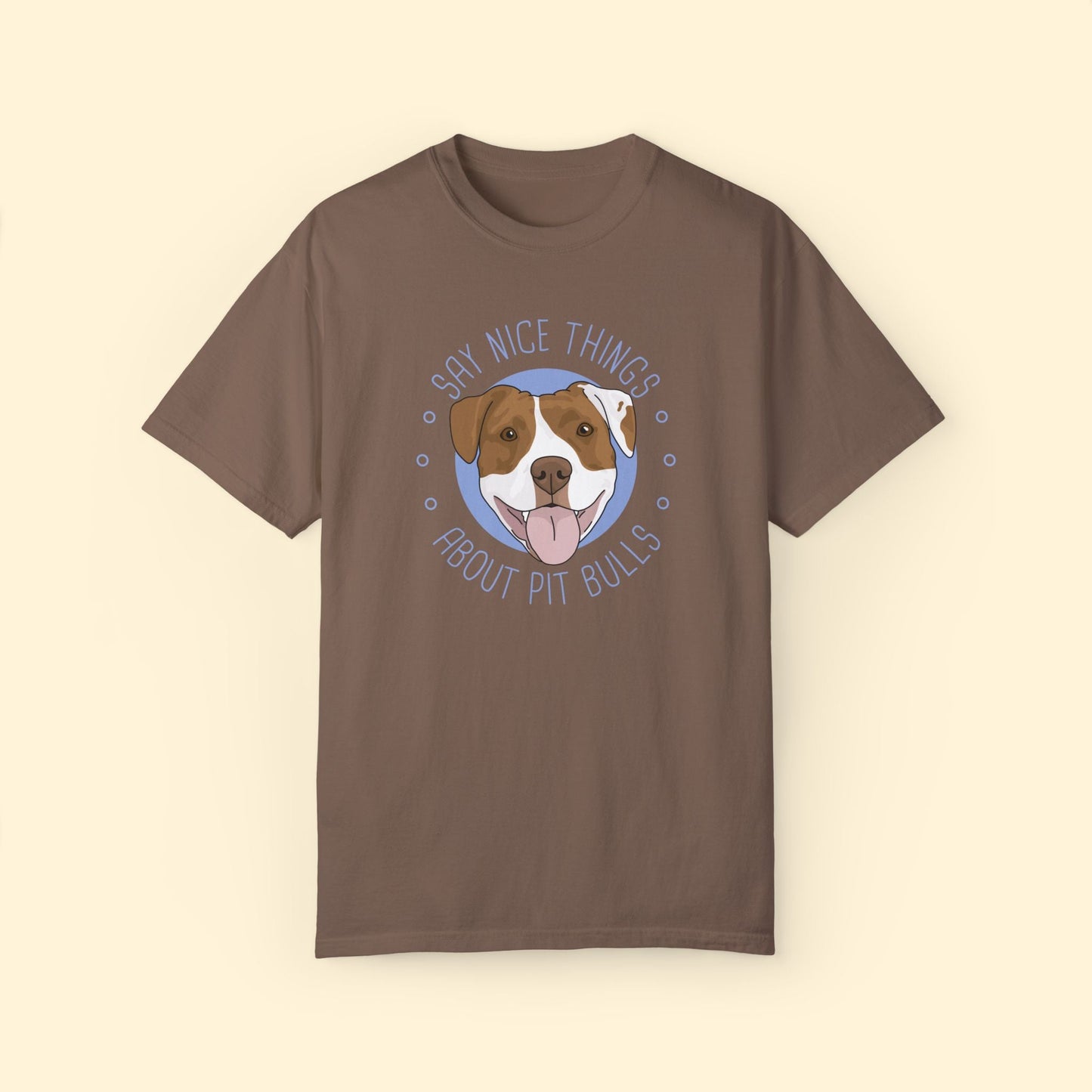 Say Nice Things About Pit Bulls | Comfort Colors Unisex T-shirt - Detezi Designs - 13457830619382644407