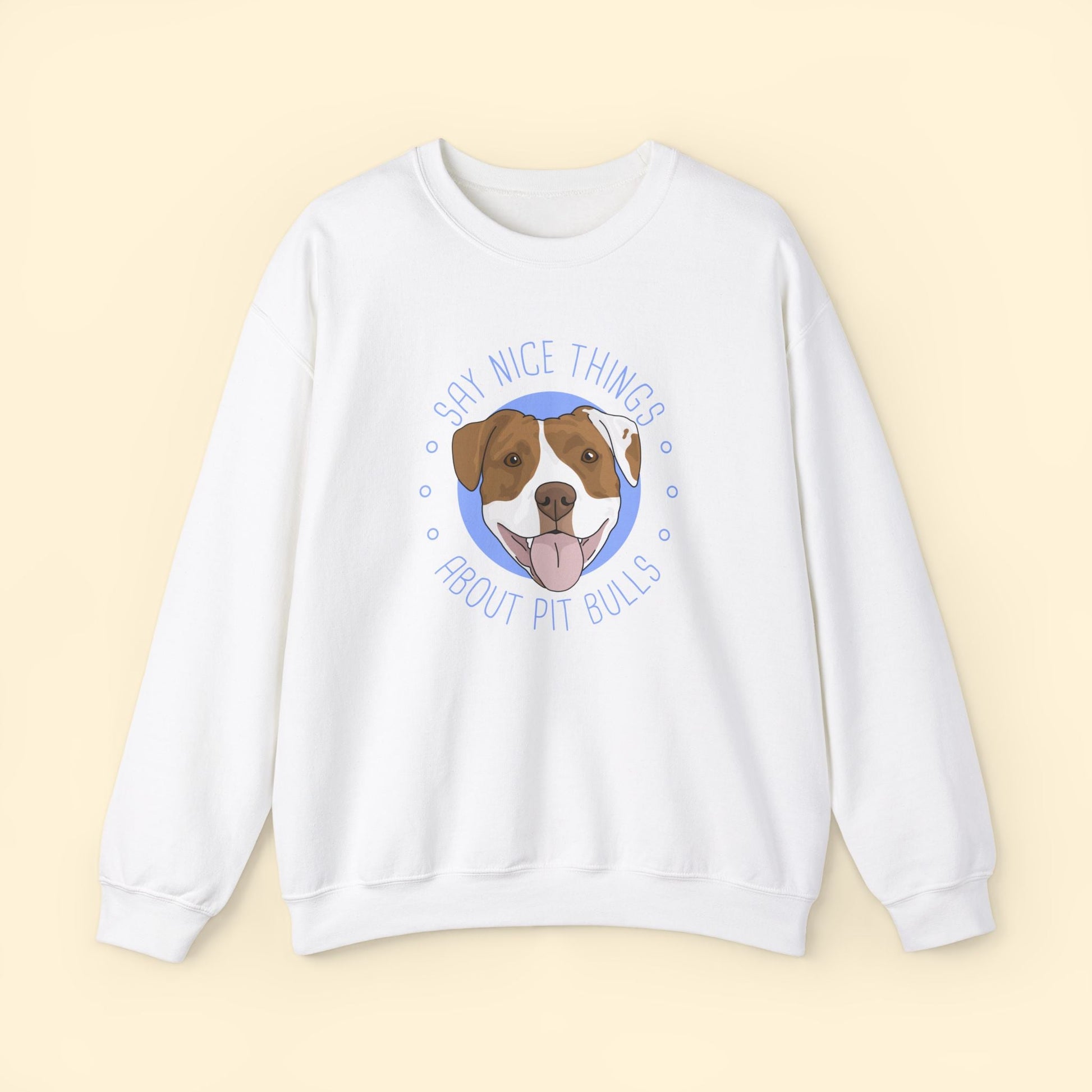 Say Nice Things About Pit Bulls | Crewneck Sweatshirt - Detezi Designs - 30462919170053871795