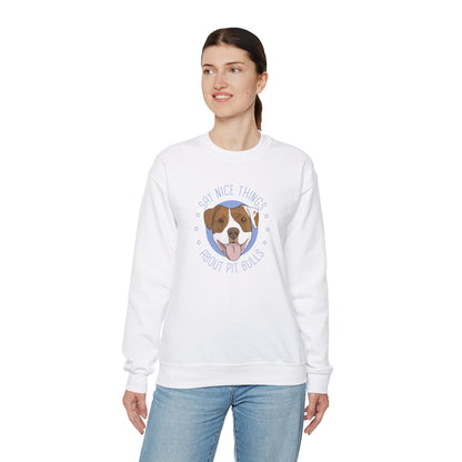 Say Nice Things About Pit Bulls | Crewneck Sweatshirt - Detezi Designs-32672537371560734550