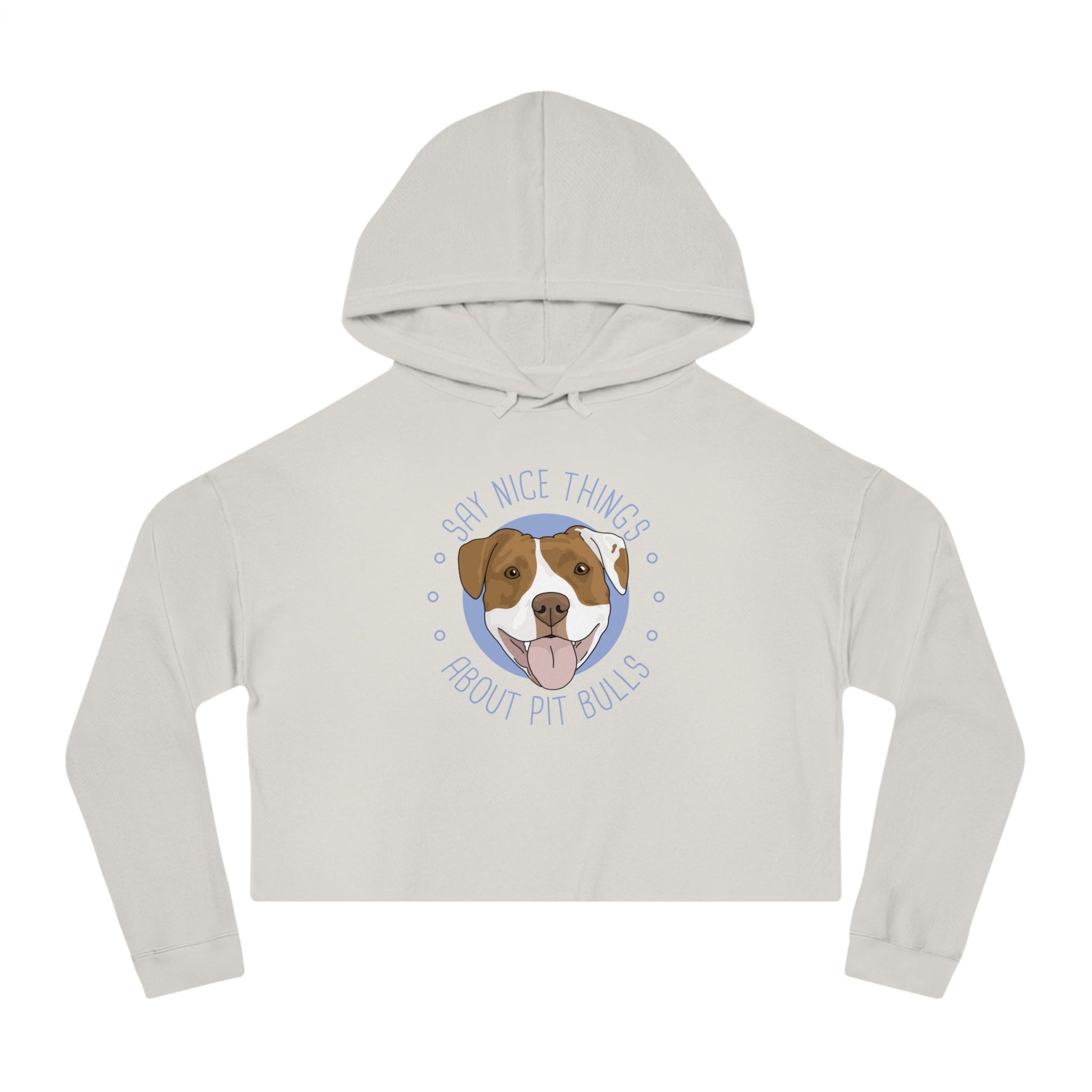 Say Nice Things About Pit Bulls | Cropped Hooded Sweatshirt - Detezi Designs - 78716165123299641995