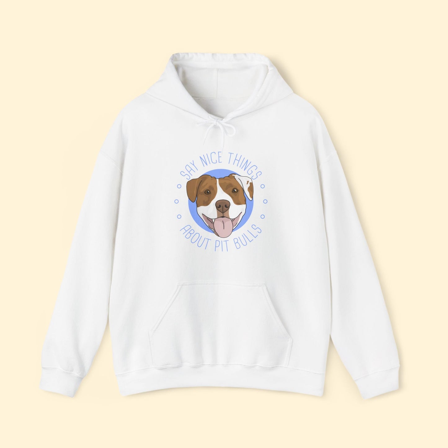 Say Nice Things About Pit Bulls | Hooded Sweatshirt - Detezi Designs - 13566481157400830478