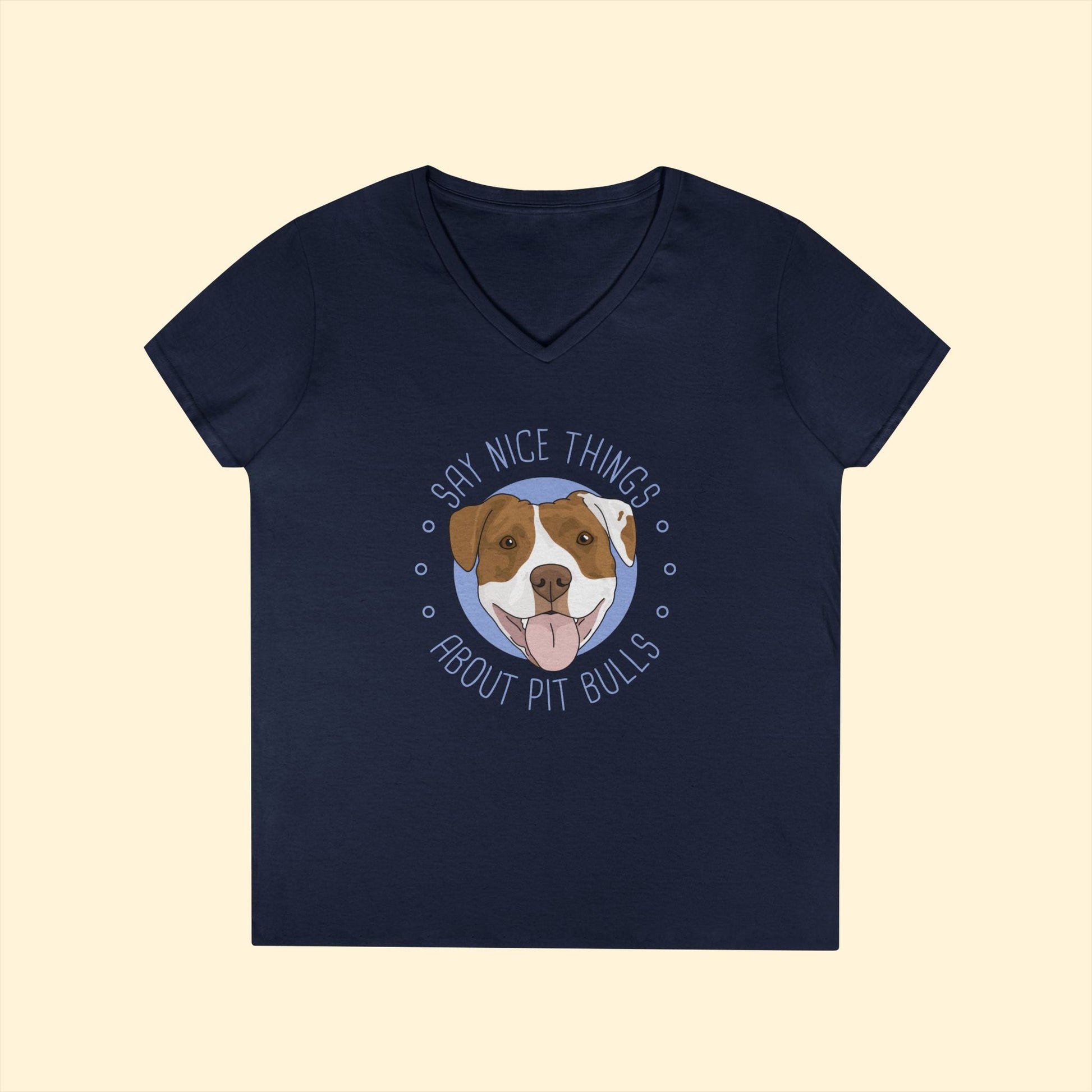 Say Nice Things About Pit Bulls | Ladies' V - Neck T-Shirt - Detezi Designs - 56133115412220413817