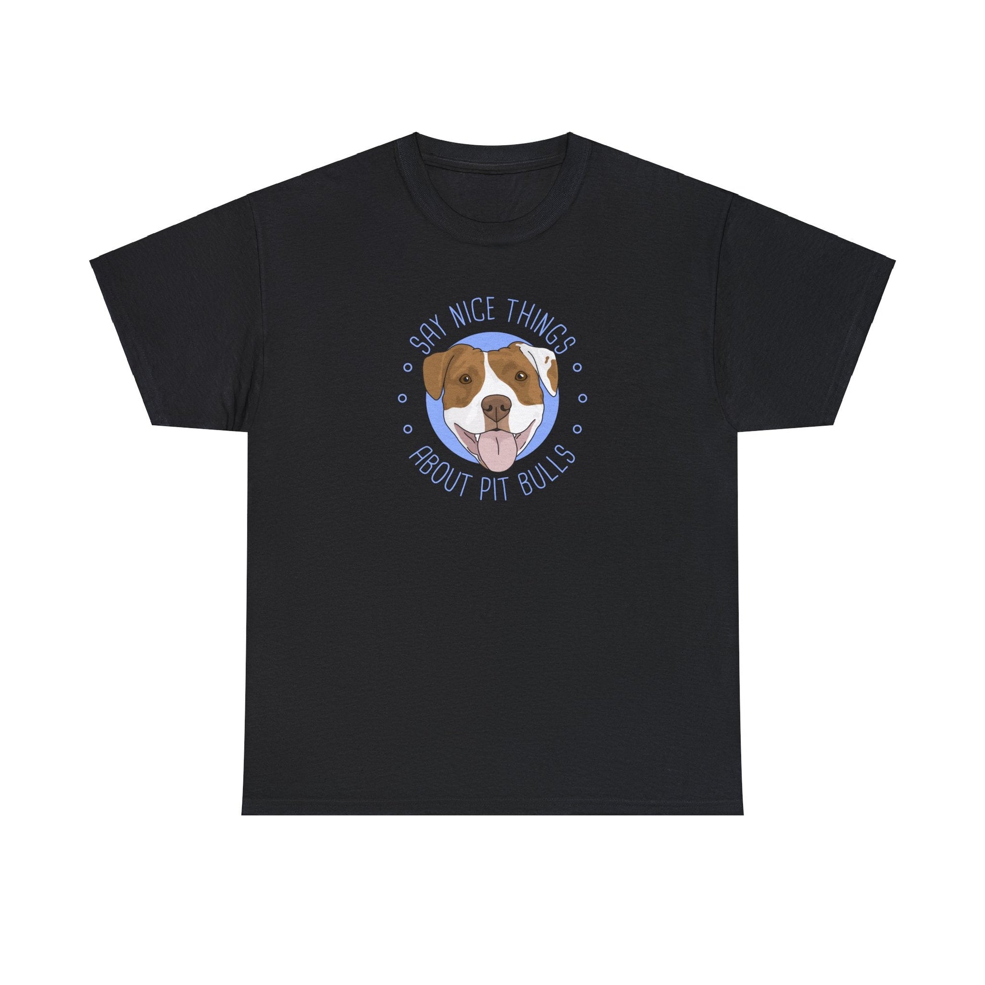 Say Nice Things About Pit Bulls | T-shirt - Detezi Designs-12638900204793034229