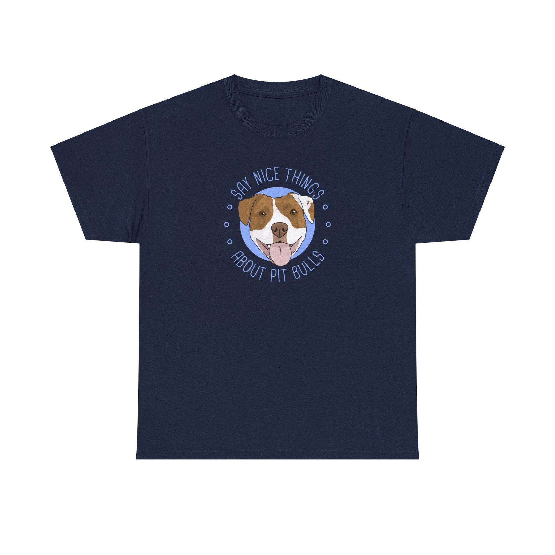 Say Nice Things About Pit Bulls | T-shirt - Detezi Designs-20823798383389929476