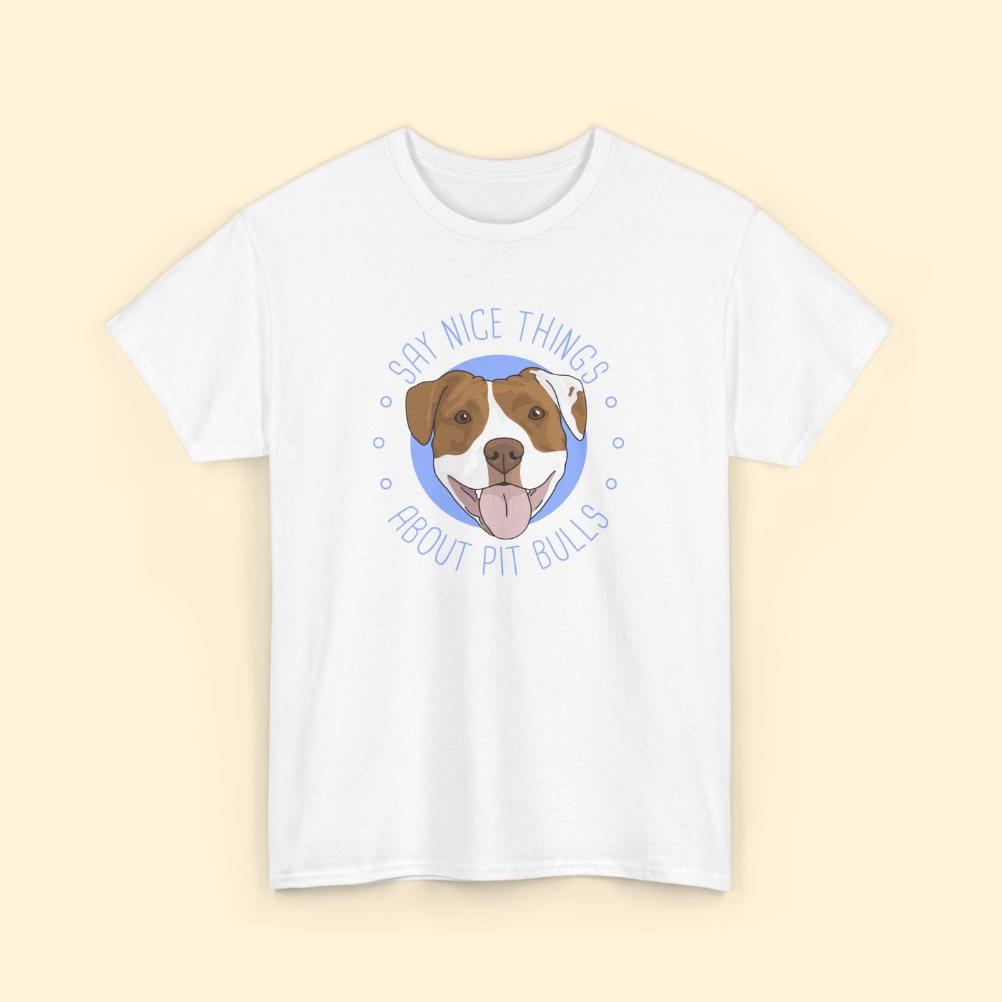 Say Nice Things About Pit Bulls | T-shirt - Detezi Designs - 25841469037124600363