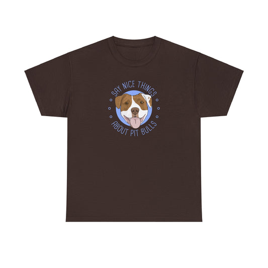 Say Nice Things About Pit Bulls | T-shirt - Detezi Designs-74417867520915903682
