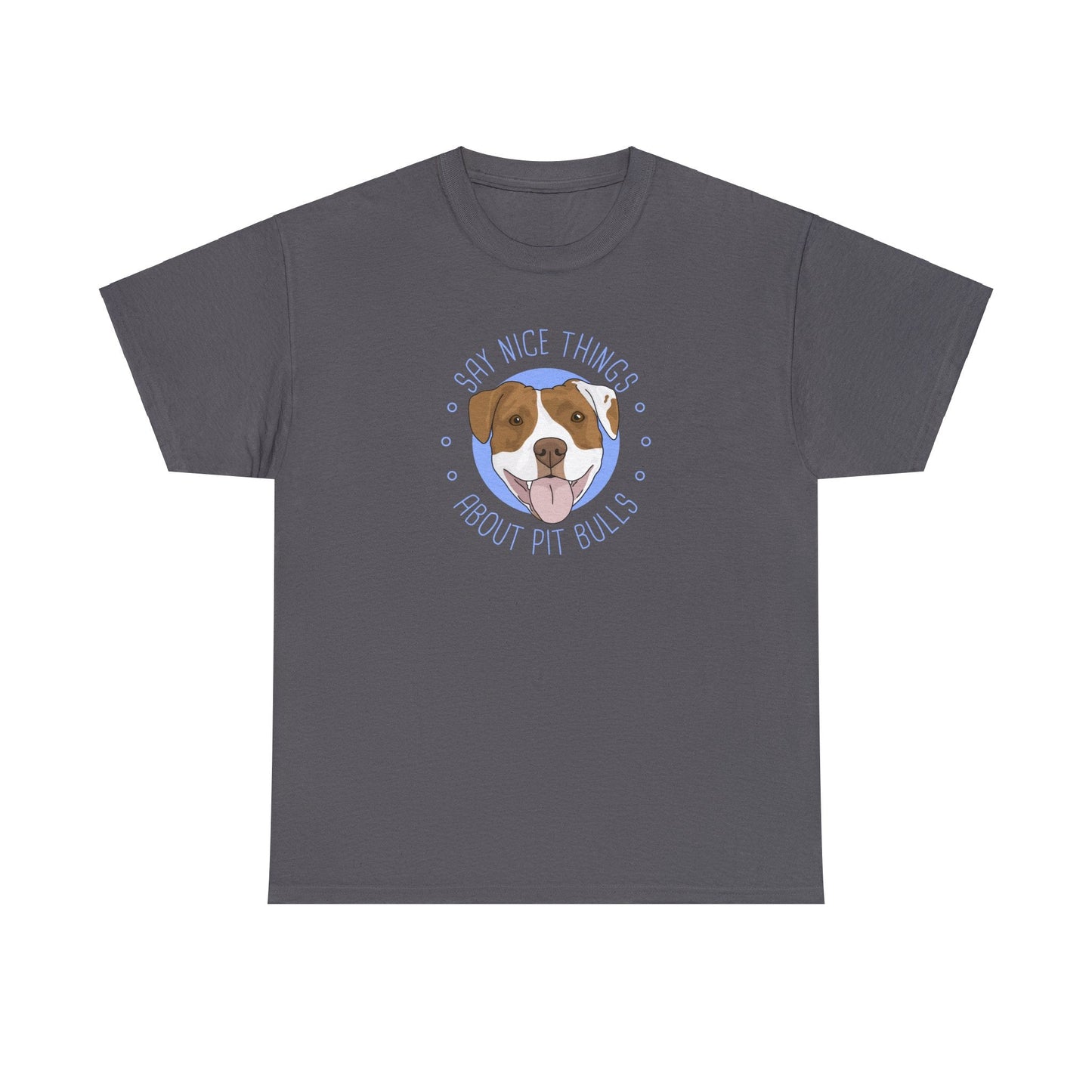 Say Nice Things About Pit Bulls | T-shirt - Detezi Designs-83970426398090357200