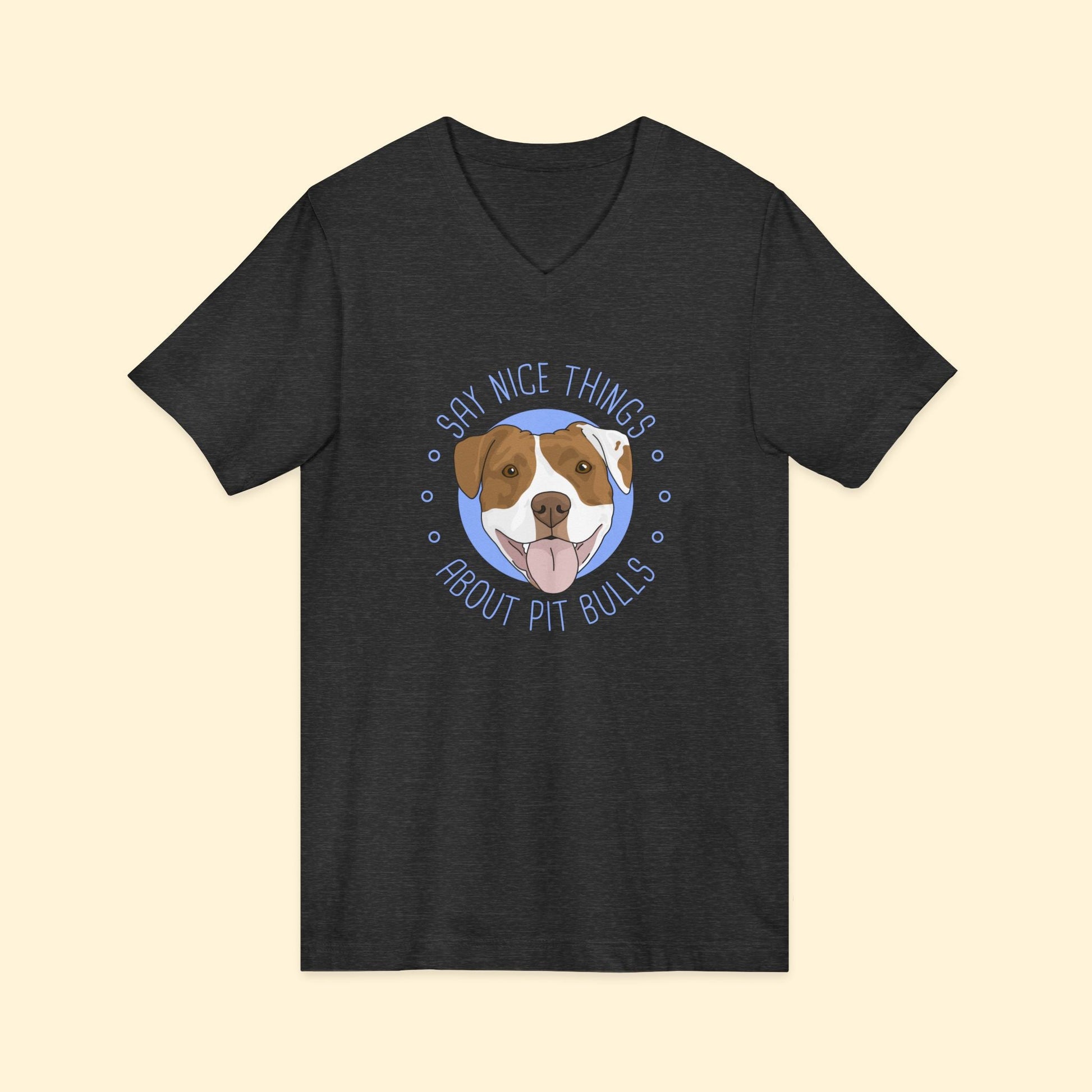 Say Nice Things About Pit Bulls | Unisex V - Neck Tee - Detezi Designs - 13727243139025219250