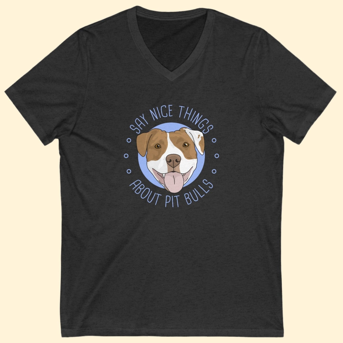 Say Nice Things About Pit Bulls | Unisex V - Neck Tee - Detezi Designs - 20885677001542403993