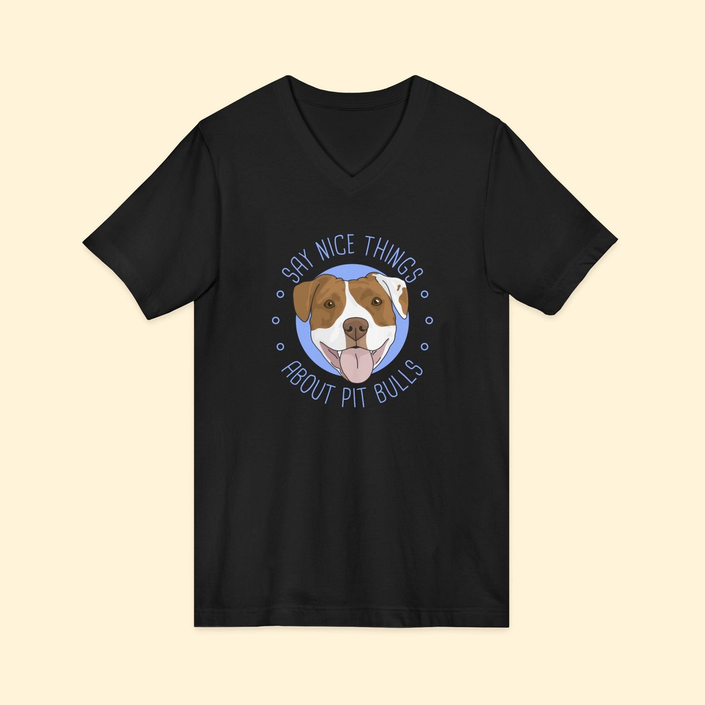 Say Nice Things About Pit Bulls | Unisex V - Neck Tee - Detezi Designs - 20885677001542403993