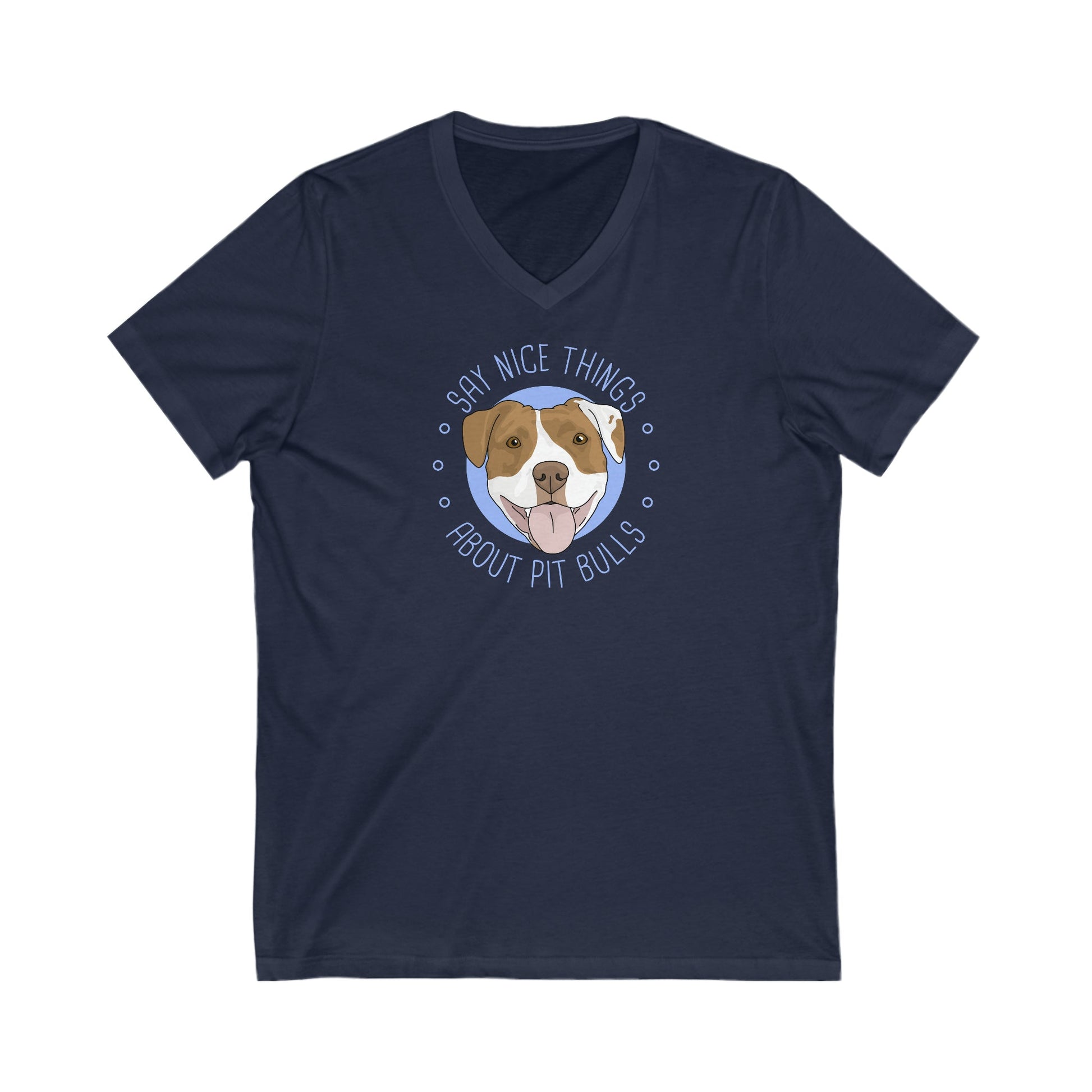 Say Nice Things About Pit Bulls | Unisex V-Neck Tee - Detezi Designs-26029667526025016501
