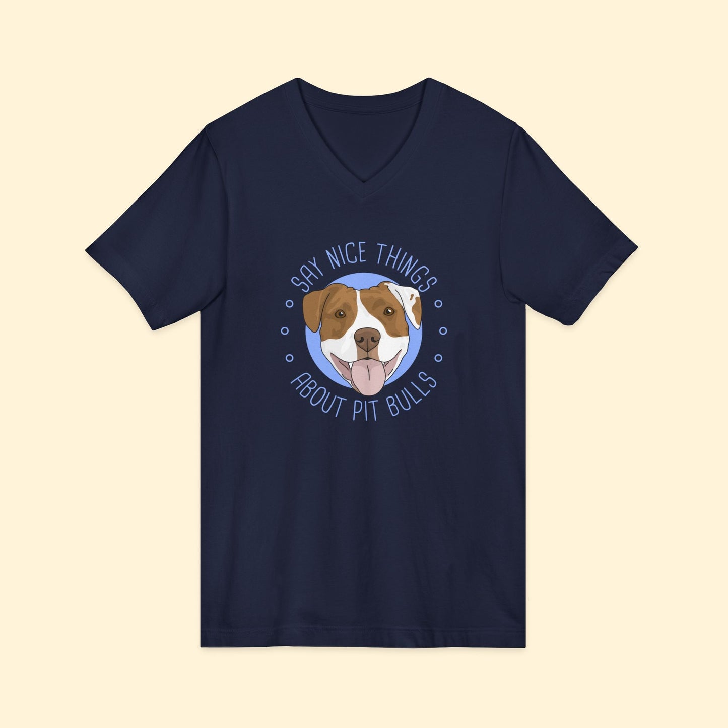 Say Nice Things About Pit Bulls | Unisex V - Neck Tee - Detezi Designs - 97136197491629910482