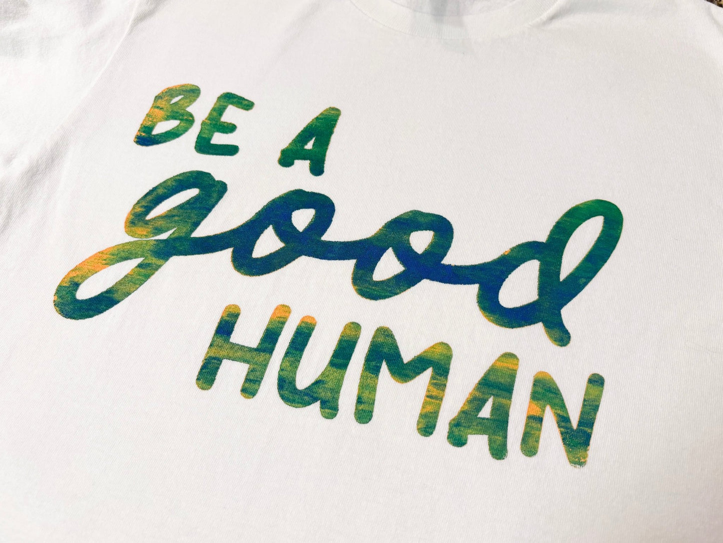 Screen Printed Tee | Be a Good Human | Small - Detezi Designs-