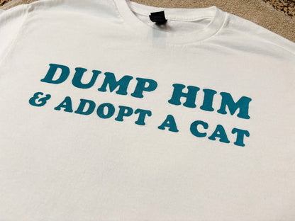Screen Printed Tee | Dump Him & Adopt A Cat | Medium - Detezi Designs-