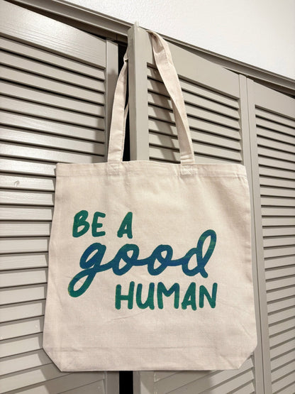 Screen Printed Tote | Be A Good Human - Detezi Designs-