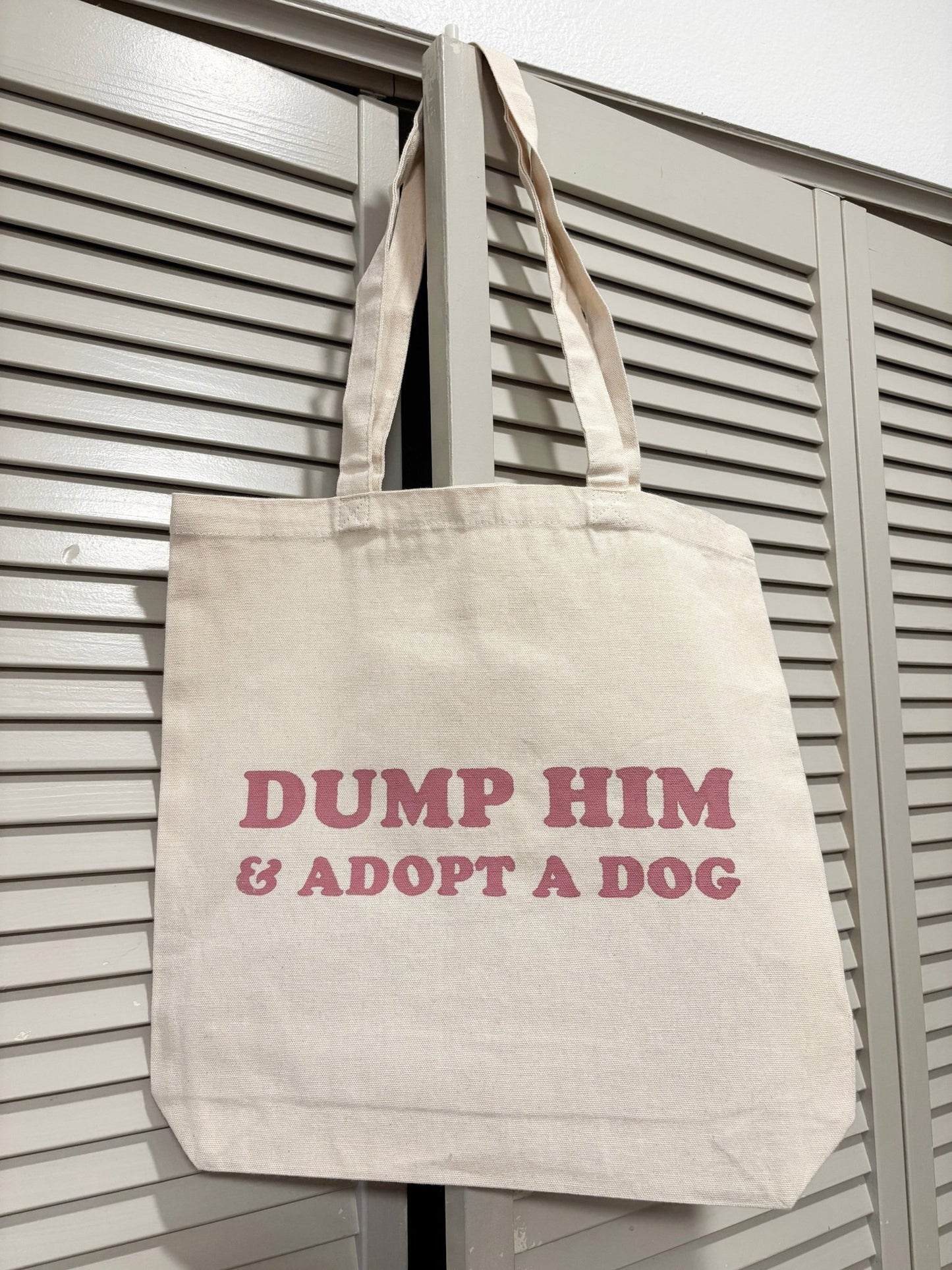 Screen Printed Tote | Dump Him & Adopt A Dog - Detezi Designs-