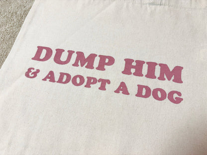 Screen Printed Tote | Dump Him & Adopt A Dog - Detezi Designs-