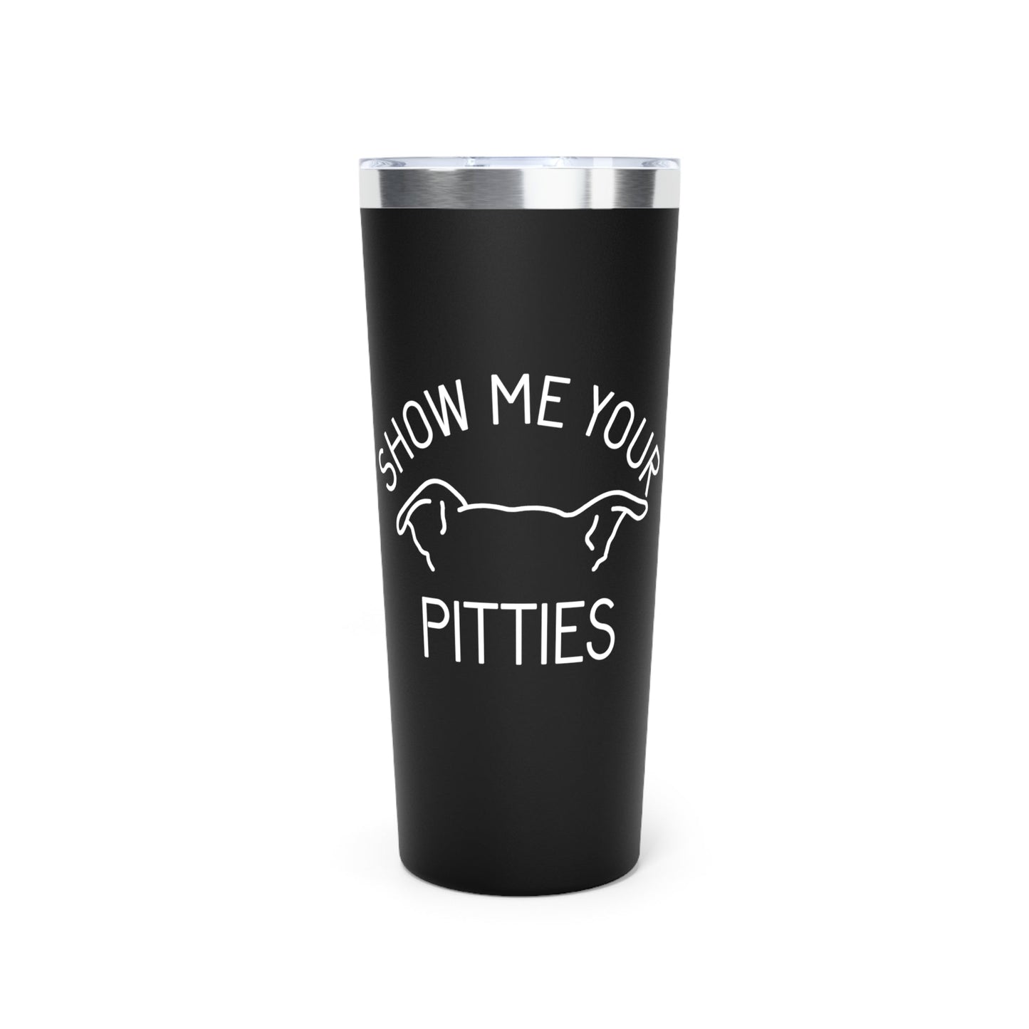 Show Me Your Pitties | FUNDRAISER for ACCT Philly | Insulated Tumbler, 22oz - Detezi Designs - 32350858777516300460