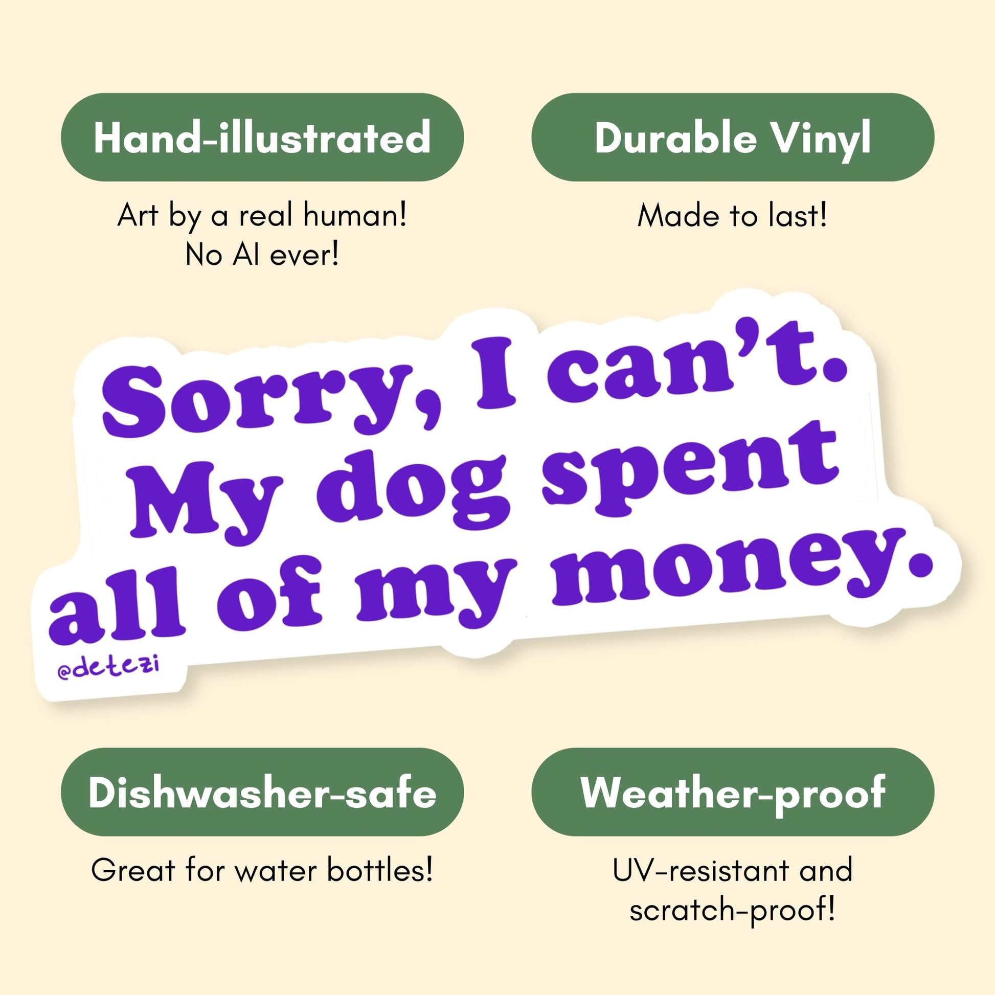 Sorry, I Can't. My Dog Spent All Of My Money | Vinyl Sticker - Detezi Designs-