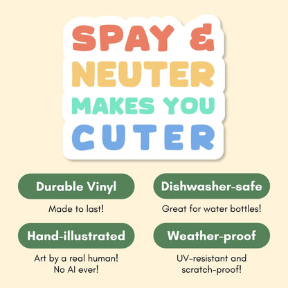 Spay & Neuter Makes You Cuter | Vinyl Sticker - Detezi Designs-
