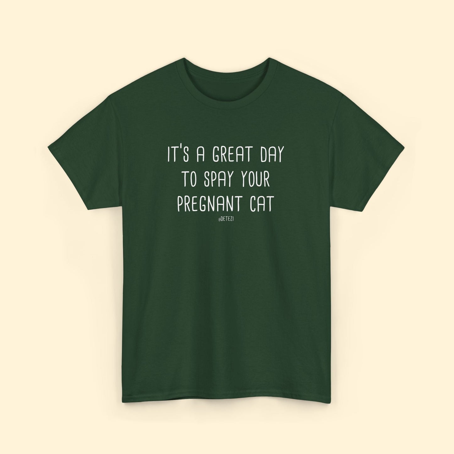 Spay Your Pregnant Cat | Unisex T-shirt - Detezi Designs - 17035724581801491431