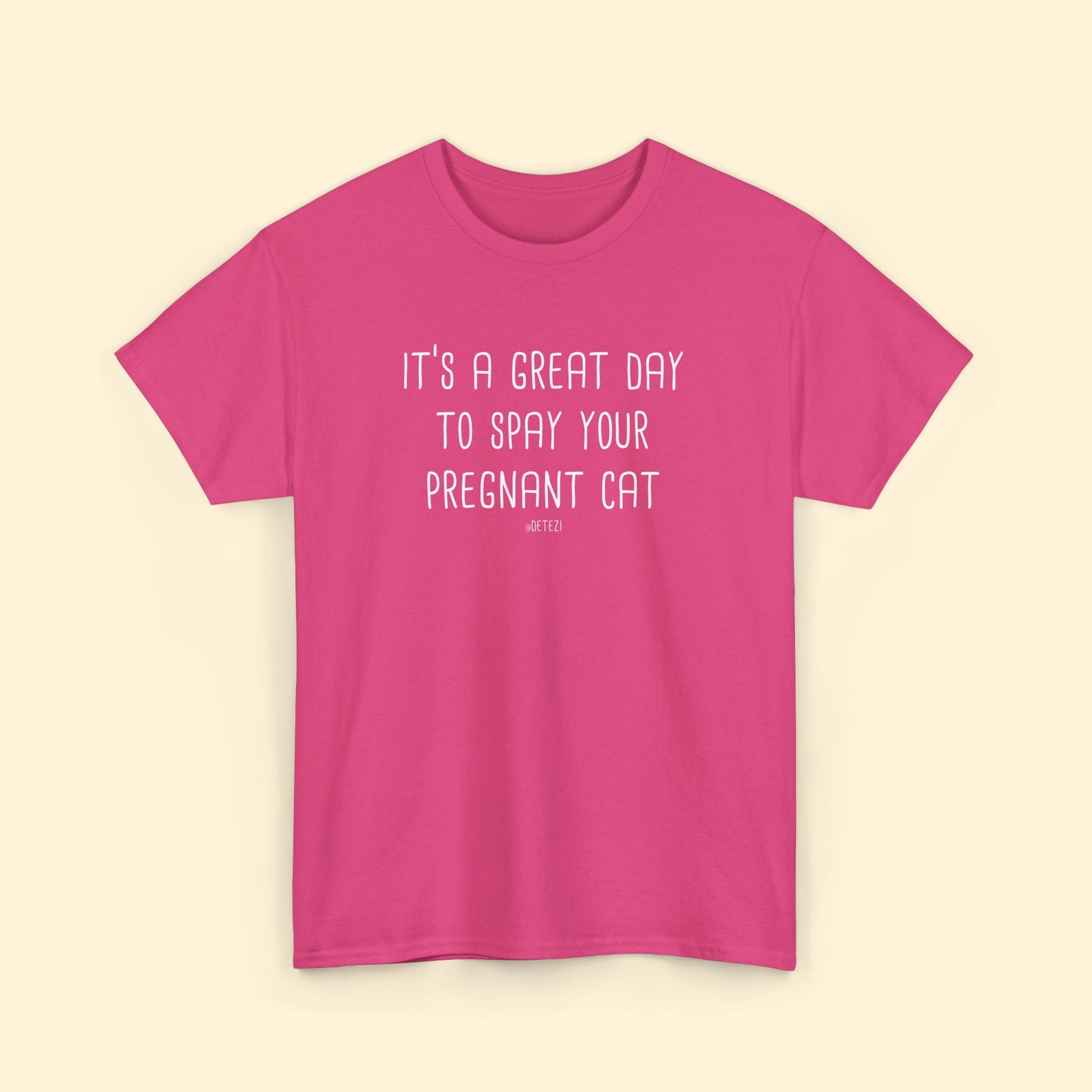 Spay Your Pregnant Cat | Unisex T-shirt - Detezi Designs - 17035724581801491431