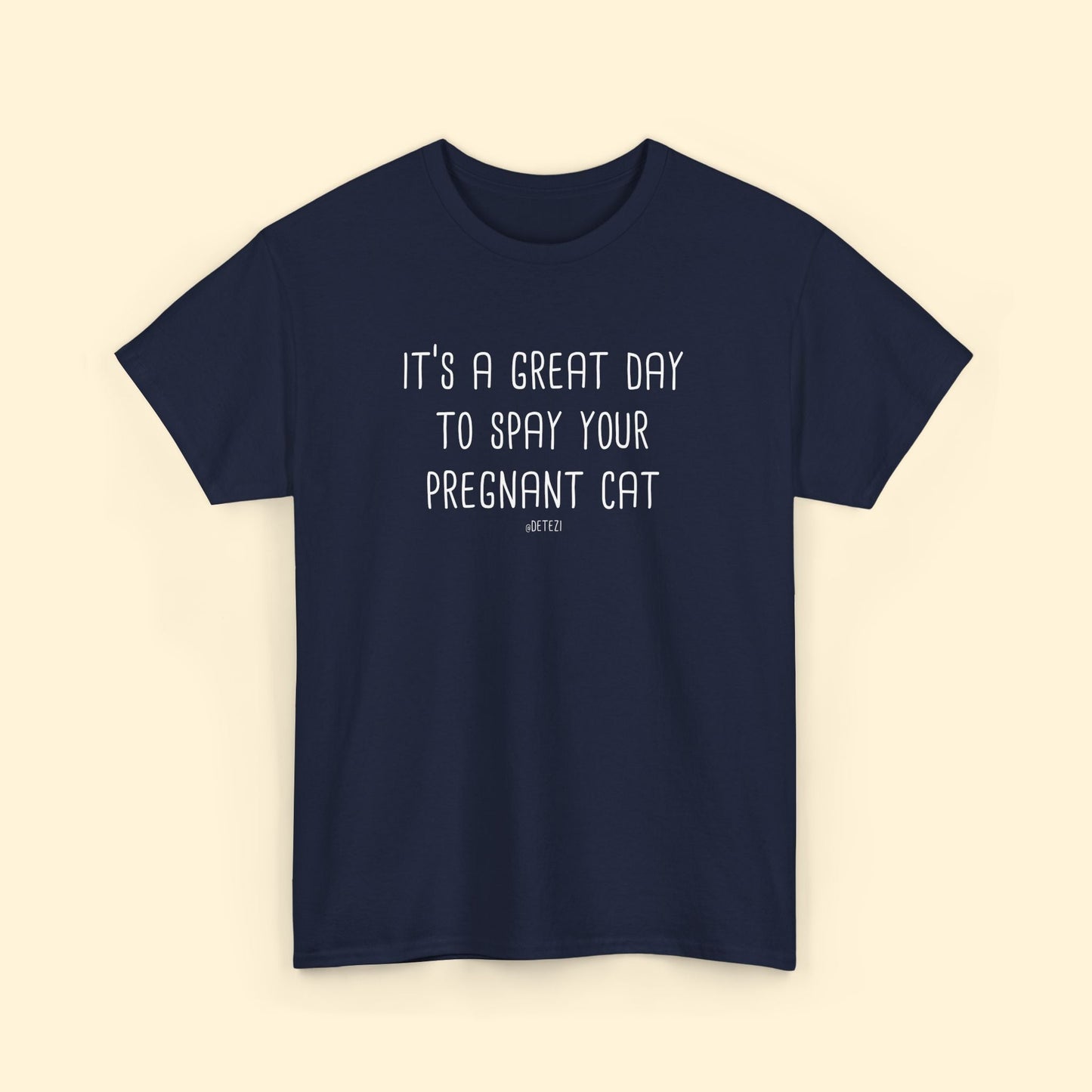 Spay Your Pregnant Cat | Unisex T-shirt - Detezi Designs - 18723867581957914818
