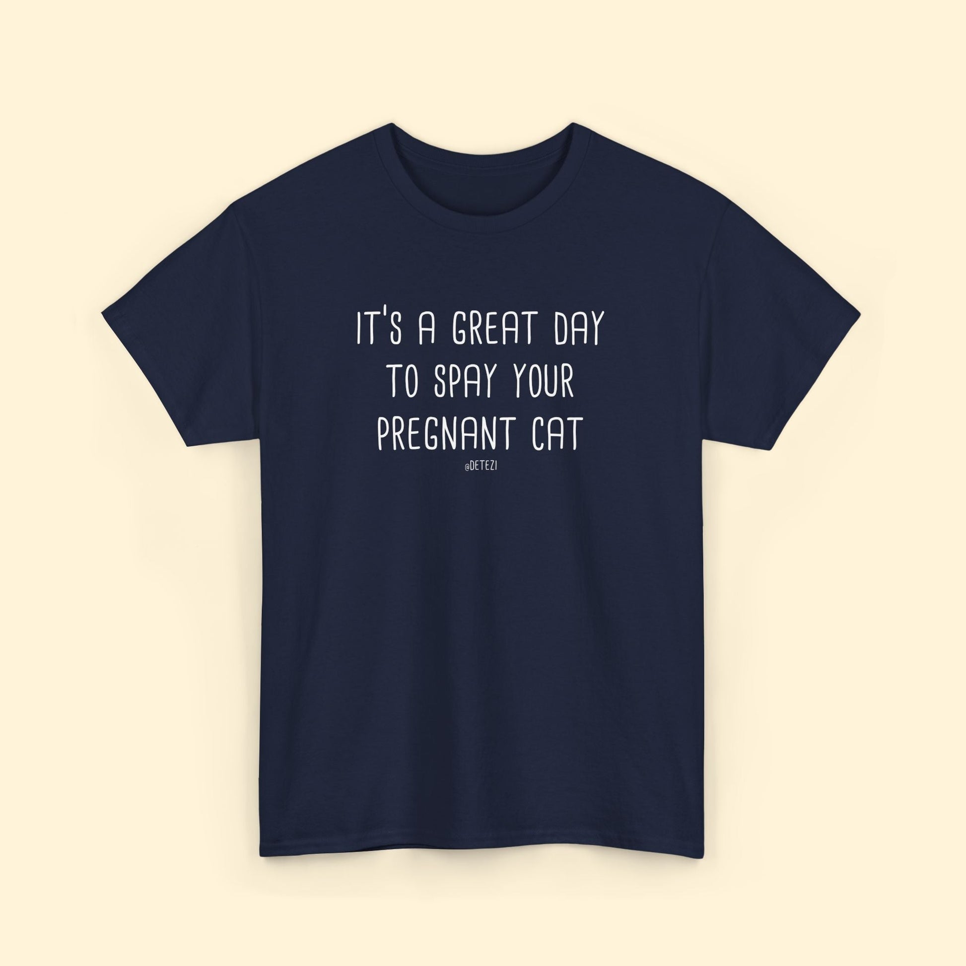 Spay Your Pregnant Cat | Unisex T-shirt - Detezi Designs - 18723867581957914818