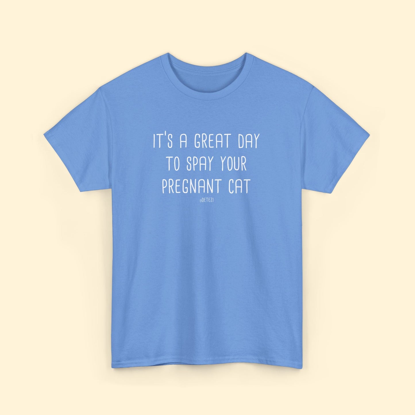 Spay Your Pregnant Cat | Unisex T-shirt - Detezi Designs - 23629652532574926076