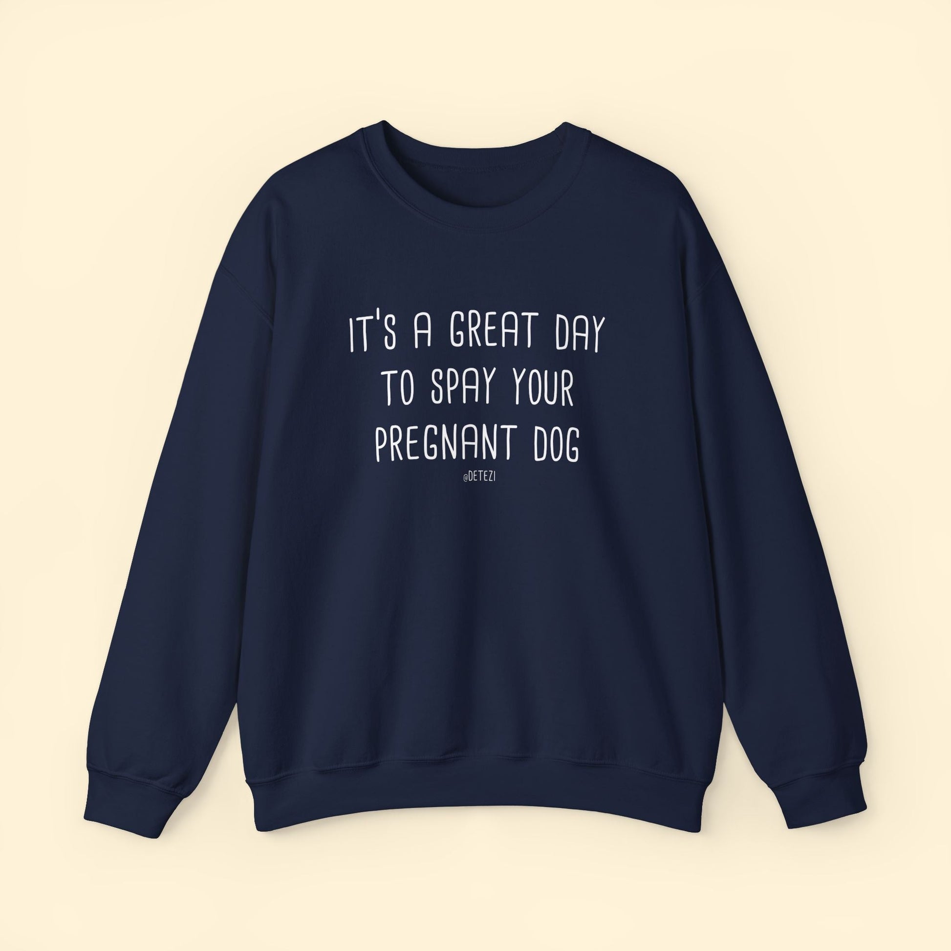 Spay Your Pregnant Dog | Crewneck Sweatshirt - Detezi Designs - 24851766762377181933