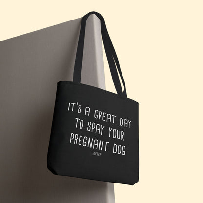 Spay Your Pregnant Dog | Tote Bag - Detezi Designs - 18070741669285738661