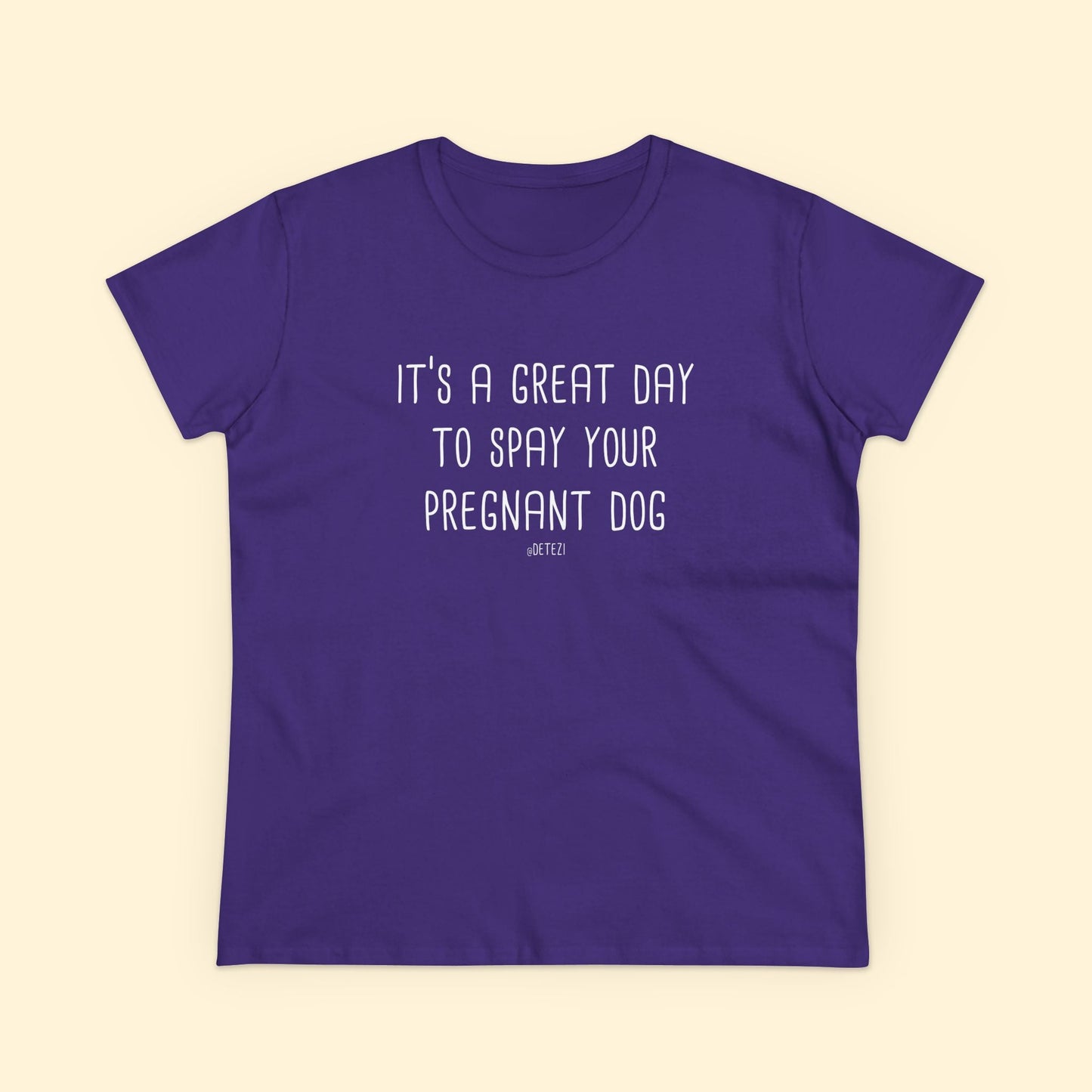 Spay Your Pregnant Dog | Women's Midweight Cotton Tee - Detezi Designs - 29713319002728923876