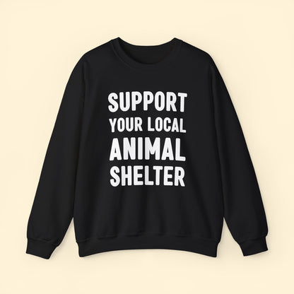 Support Your Local Animal Shelter | Crewneck Sweatshirt - Detezi Designs - 18793886866293822089