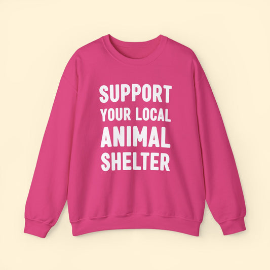 Support Your Local Animal Shelter | Crewneck Sweatshirt - Detezi Designs - 33748008403952227089