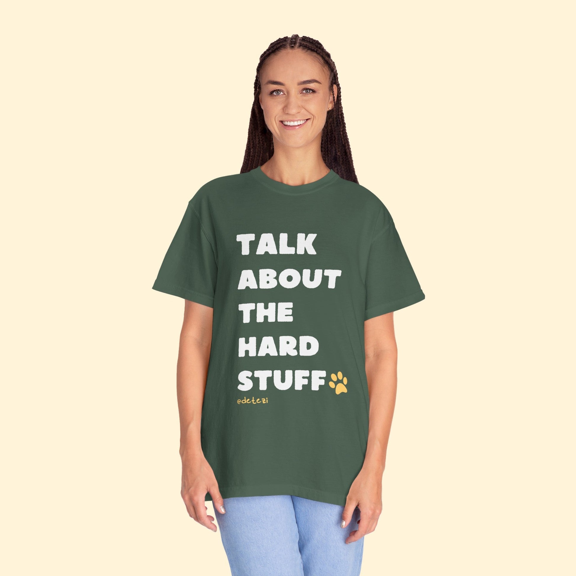 Talk About The Hard Stuff | Comfort Colors Unisex T - shirt - Detezi Designs - 74805032804753477731