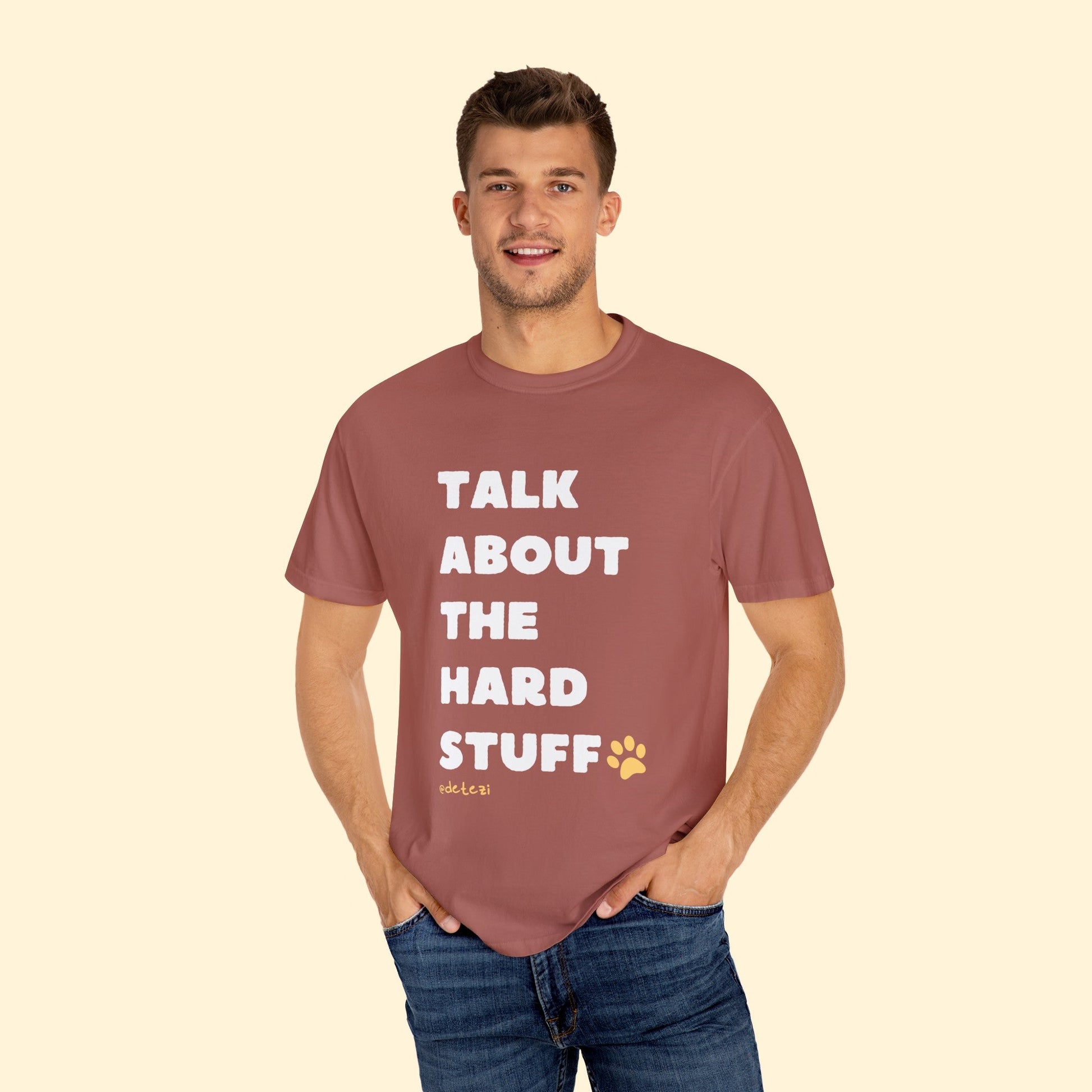 Talk About The Hard Stuff | Comfort Colors Unisex T - shirt - Detezi Designs - 74805032804753477731