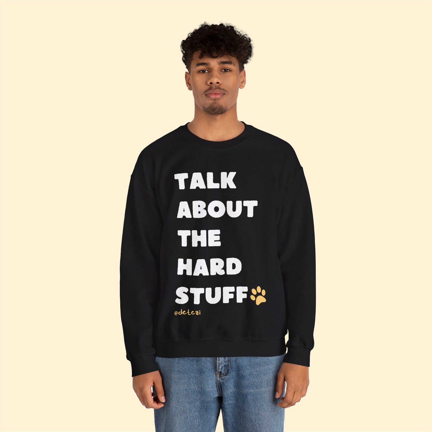 Talk About The Hard Stuff | Crewneck Sweatshirt - Detezi Designs-11733043734206535197