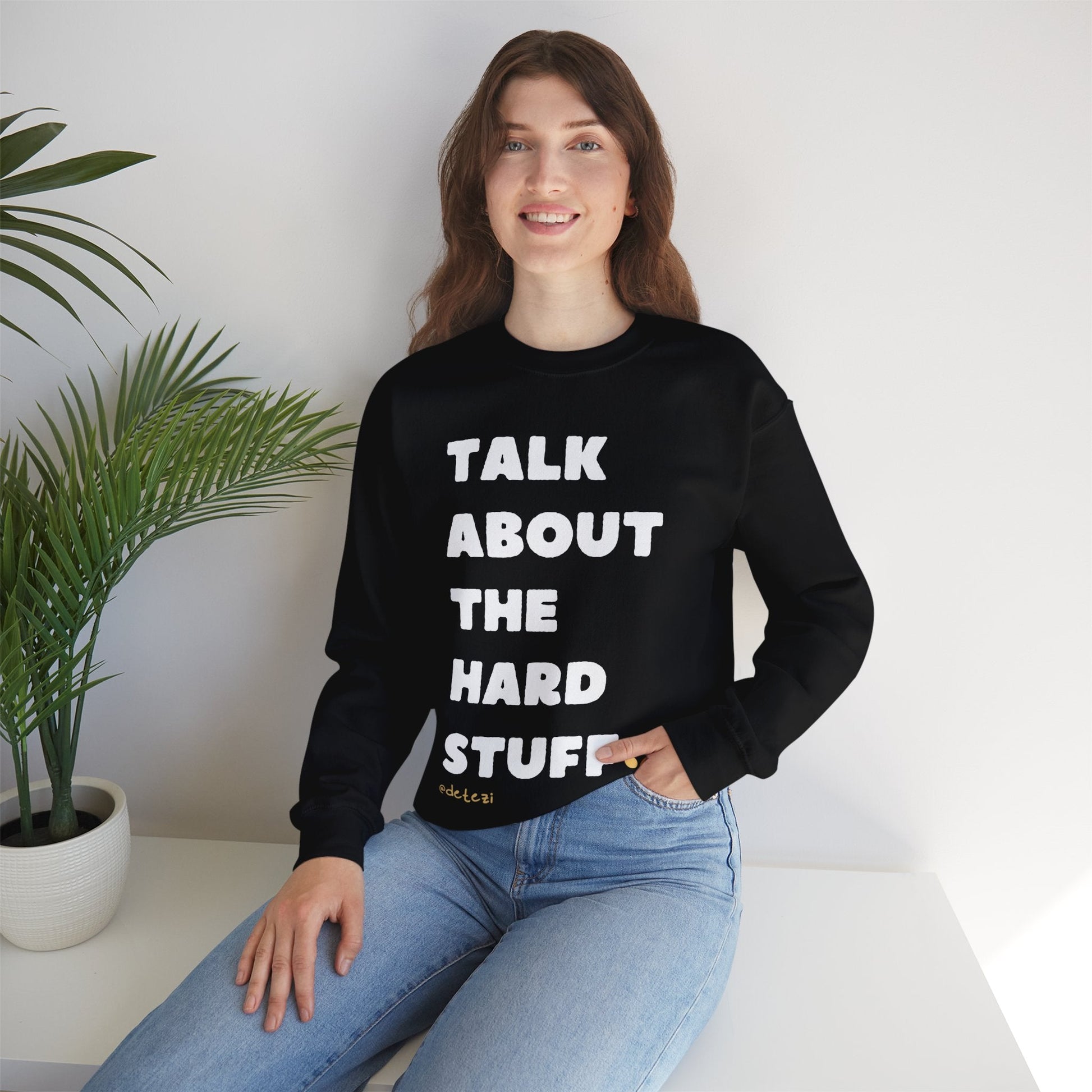 Talk About The Hard Stuff | Crewneck Sweatshirt - Detezi Designs-11733043734206535197