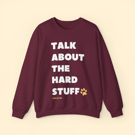 Talk About The Hard Stuff | Crewneck Sweatshirt - Detezi Designs-20895688715604631174