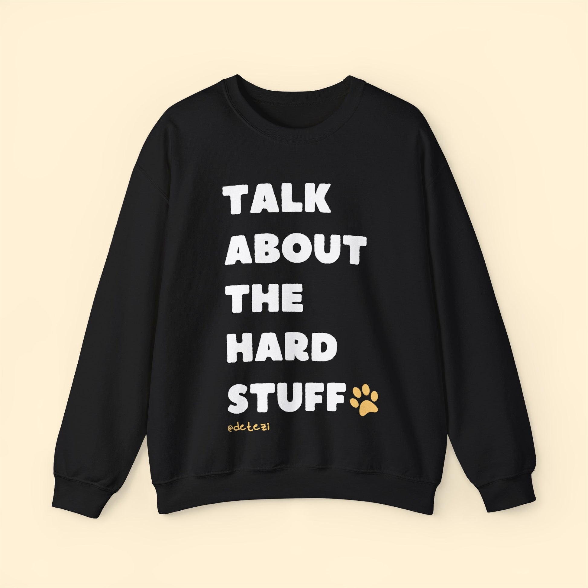 Talk About The Hard Stuff | Crewneck Sweatshirt - Detezi Designs-29830201202586215636