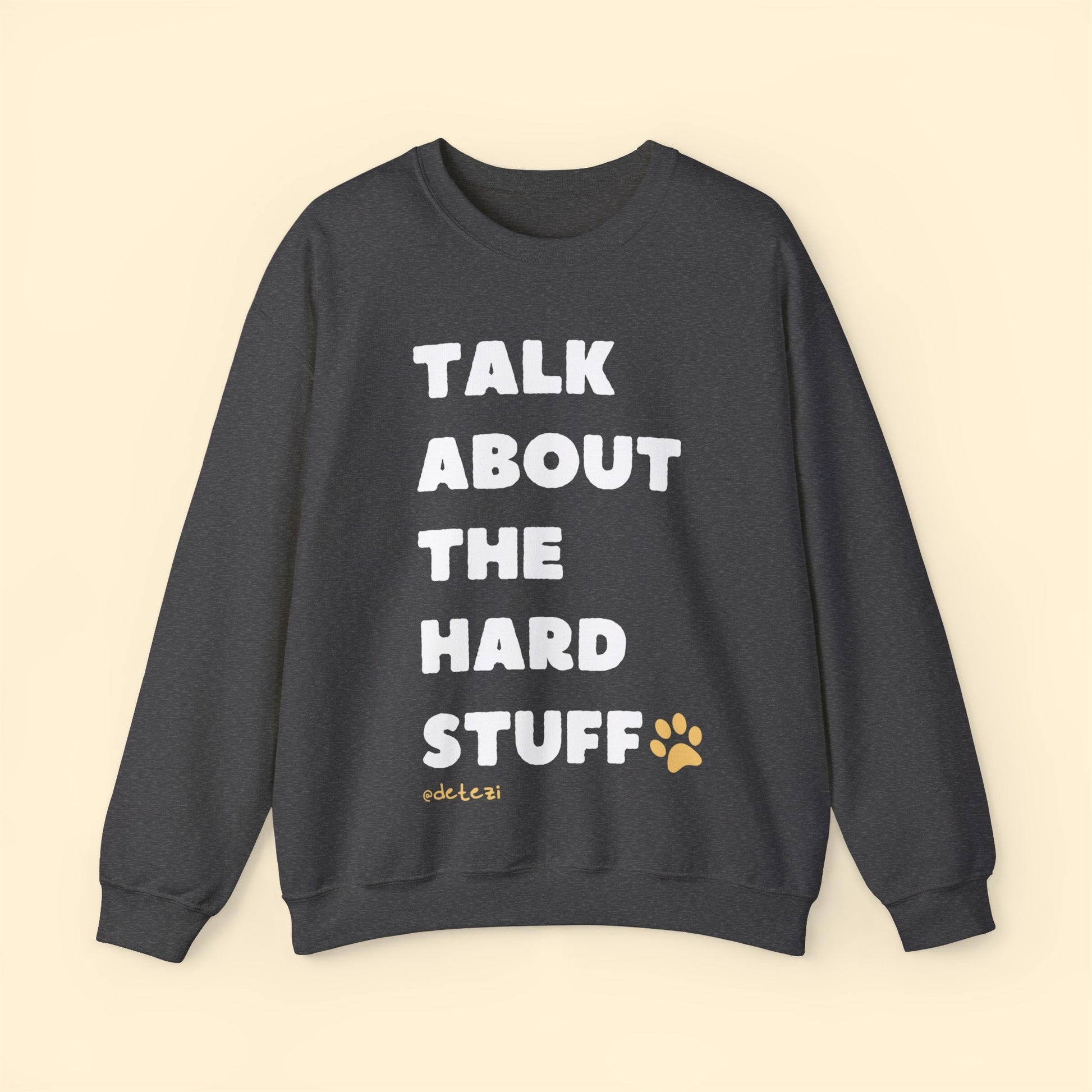 Talk About The Hard Stuff | Crewneck Sweatshirt - Detezi Designs-63065752569831979867