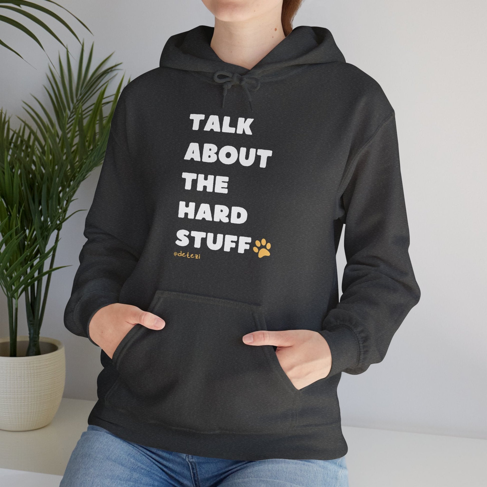 Talk About The Hard Stuff | Hooded Sweatshirt - Detezi Designs-33468179914713716124