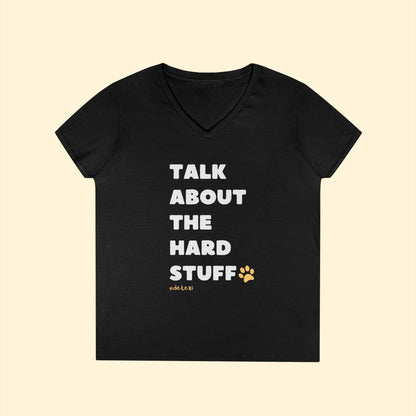 Talk About The Hard Stuff | Ladies' V - Neck T-Shirt - Detezi Designs - 29257512436278442330