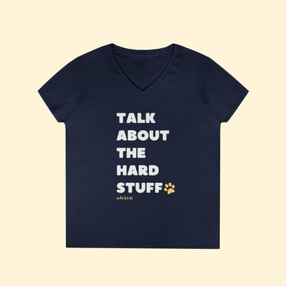 Talk About The Hard Stuff | Ladies' V - Neck T-Shirt - Detezi Designs - 39494888656908629832