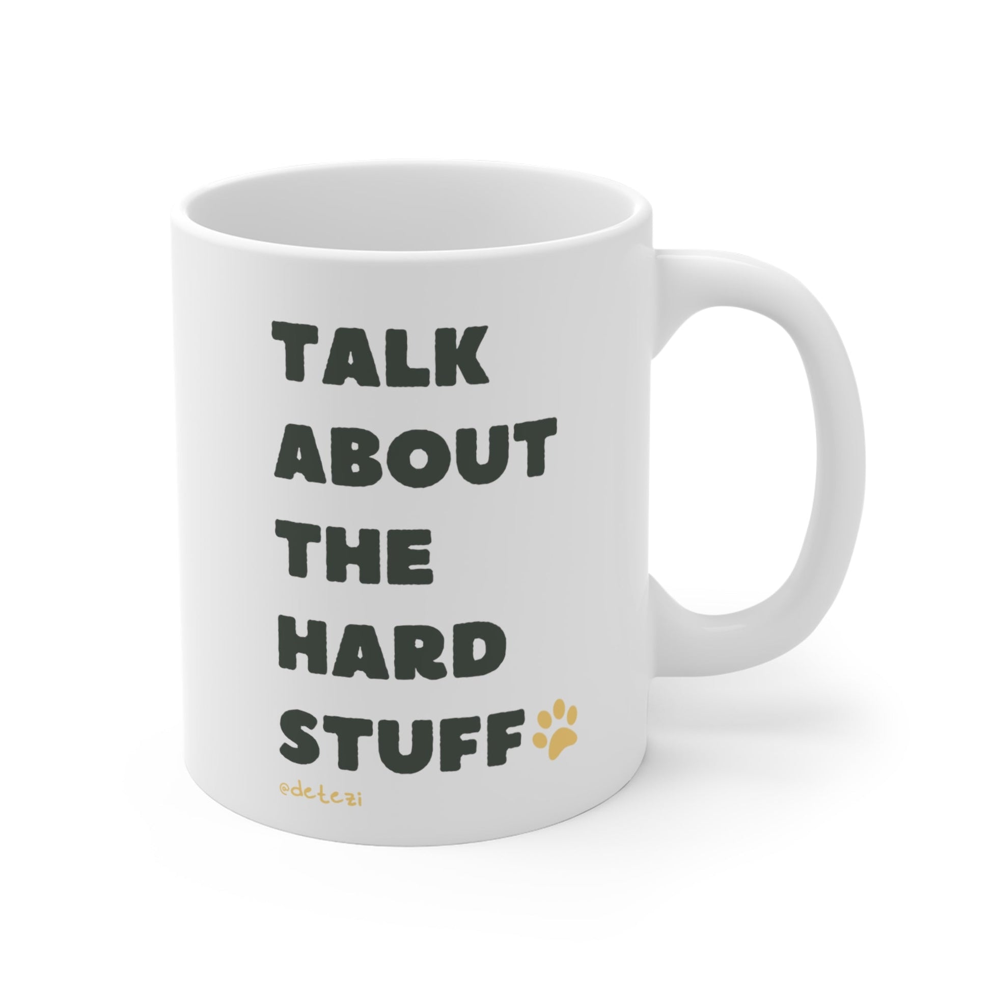 Talk About The Hard Stuff | Mug - Detezi Designs-20364479794958866264