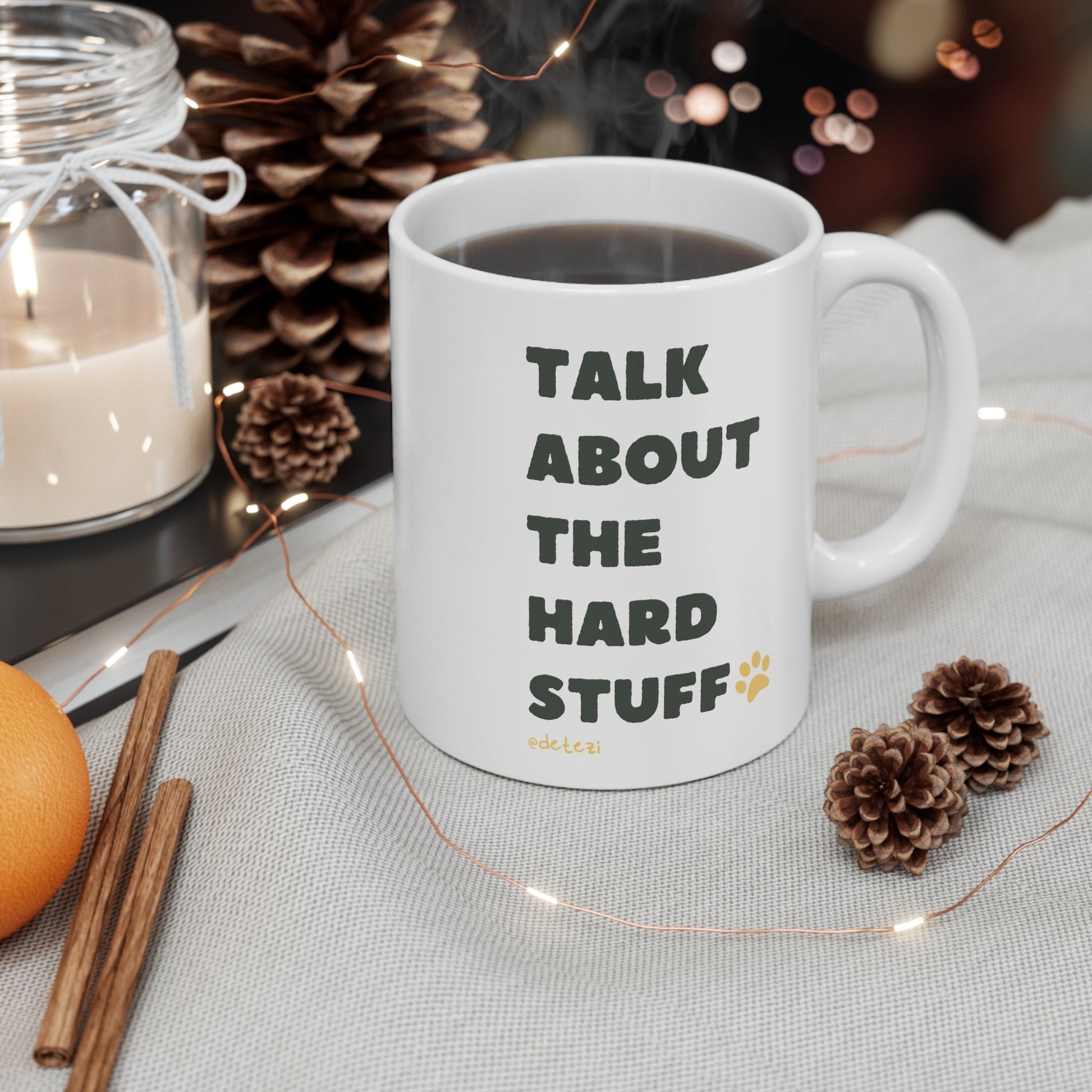 Talk About The Hard Stuff | Mug - Detezi Designs-20364479794958866264